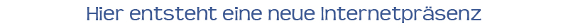 Hier entsteht eine neue Internetpräsenz